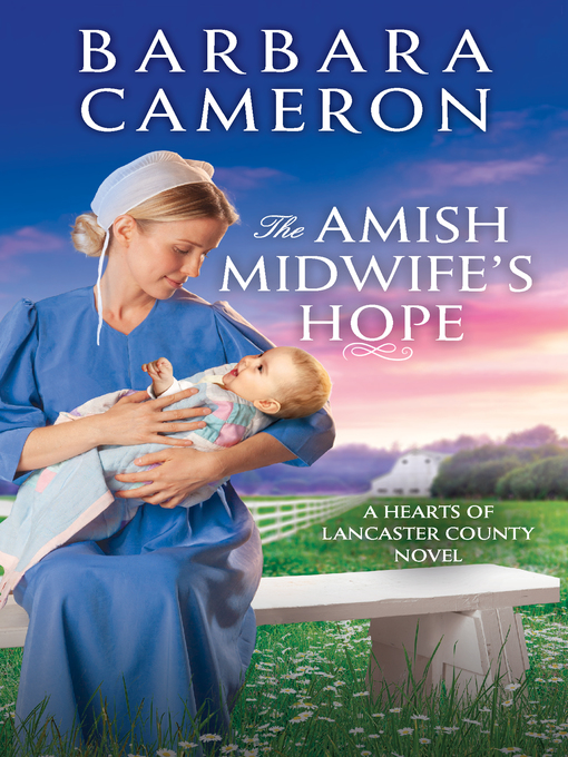 Title details for The Amish Midwife's Hope by Barbara Cameron - Available